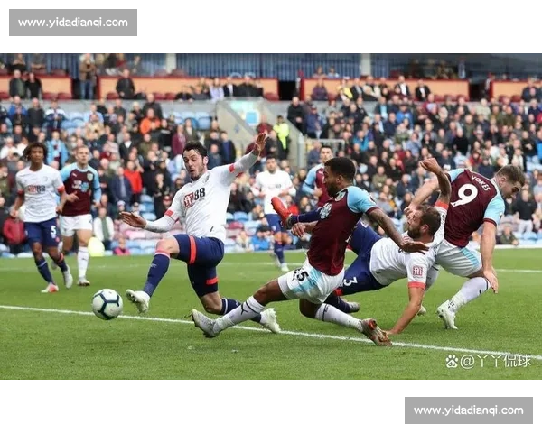 英超焦点对决伯恩利迎战伯恩茅斯胜负悬念引爆看点保级关键之战